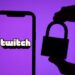 5 Easy Steps To Secure Your Twitch Account From Getting Hacked